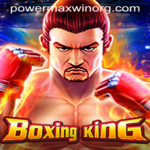 BoxingKing: Dominate the Ring with POWERMAXWIN
